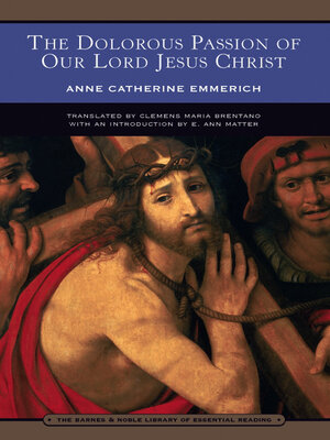 cover image of The Dolorous Passion of Our Lord Jesus Christ (Barnes & Noble Library of Essential Reading)